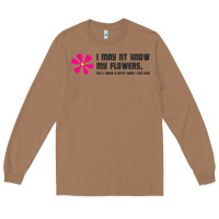 Toasted Coconut i may not know my flowers  t shirt Long Sleeve Tee - SnappyArt