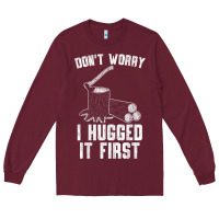 Burgundy lumberjack don't worry i hugged it first lumberjack wood cutter logger Long Sleeve Tee - SnappyArt