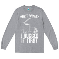 Heather Grey lumberjack don't worry i hugged it first lumberjack wood cutter logger Long Sleeve Tee - SnappyArt