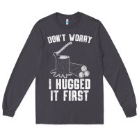 Smoke lumberjack don't worry i hugged it first lumberjack wood cutter logger Long Sleeve Tee - SnappyArt