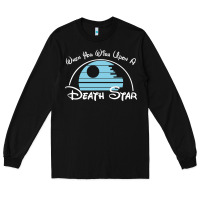 Black when you wish upon a death star Long Sleeve Tee - SnappyArt