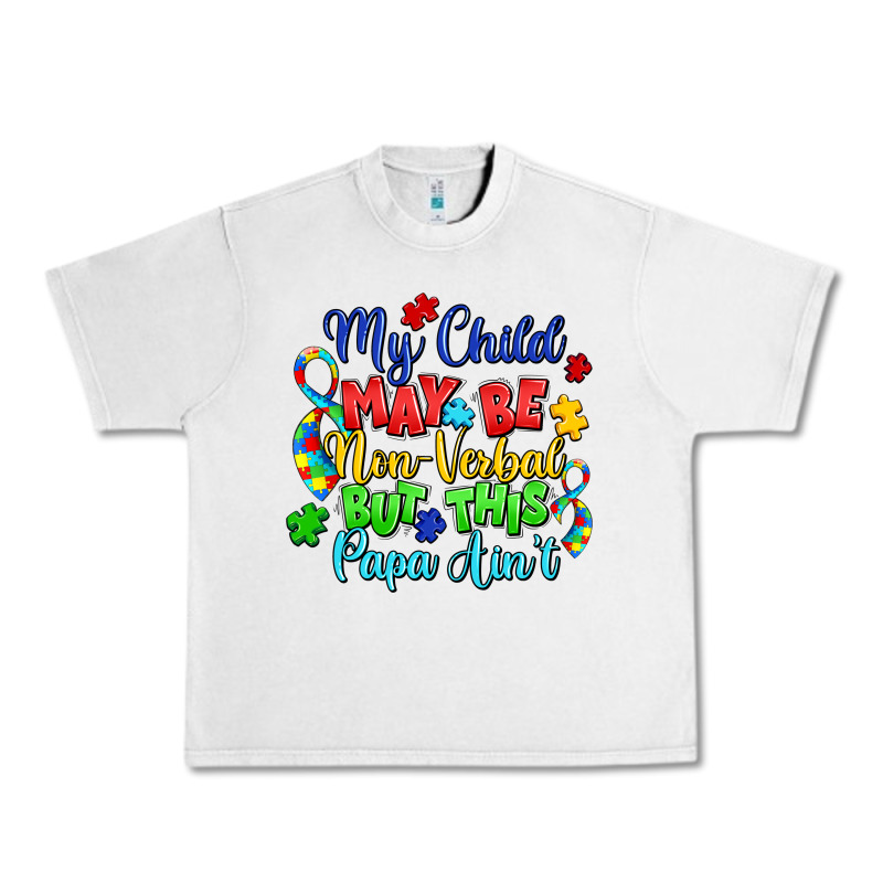 My Child May Be Non Verbal But This Papa Ain't Urban Heavy Tee by LillyAllenDesigns | Teevron