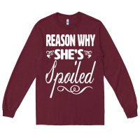 Burgundy the reason she is spoiled couples matching set valentines t shirt Long Sleeve Tee - SnappyArt