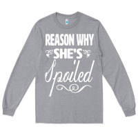 Heather Grey the reason she is spoiled couples matching set valentines t shirt Long Sleeve Tee - SnappyArt