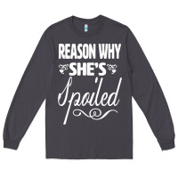 The Reason She Is Spoiled Couples Matching Set Valentines T Shirt Long Sleeve Tee | Teevron