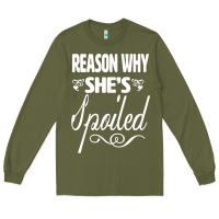 Army Green the reason she is spoiled couples matching set valentines t shirt Long Sleeve Tee - SnappyArt