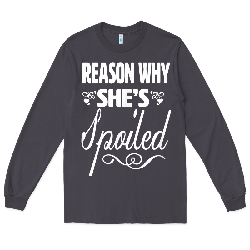 The Reason She Is Spoiled Couples Matching Set Valentines T Shirt Long Sleeve Tee by SnappyArt | Teevron