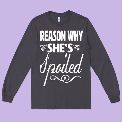 The Reason She Is Spoiled Couples Matching Set Valentines T Shirt Long Sleeve Tee Designed By Snappyart