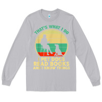 Moon Dust that what i do i pet dogs read books and i know things t shirt Long Sleeve Tee - SnappyArt