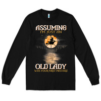 Black assuming i'm just an old lady was your first mistake witch Long Sleeve Tee - SnappyArt