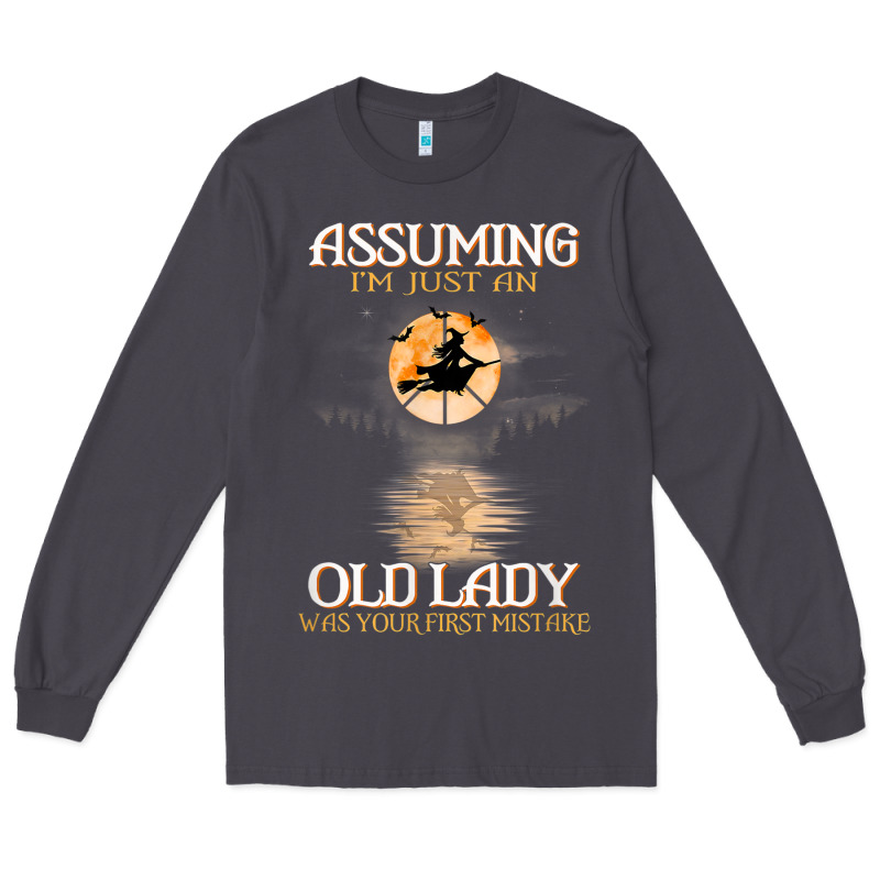 Assuming I'm Just An Old Lady Was Your First Mistake Witch Long Sleeve Tee by SnappyArt | Teevron