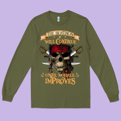 Pirate The Beatings Will Continue Until Morale Improves Long Sleeve Tee Designed By Snappyart