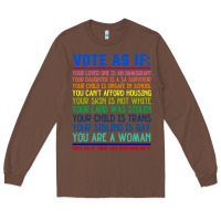 Chestnut Vote As If Your Life Depends On It Human Rights Long Sleeve Tee - SnappyArt