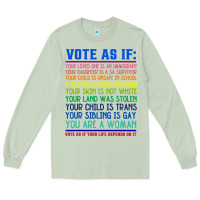 Matcha Vote As If Your Life Depends On It Human Rights Long Sleeve Tee - SnappyArt