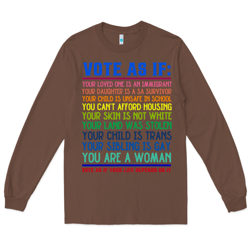 Vote As If Your Life Depends On It Human Rights Long Sleeve Tee by SnappyArt | Teevron