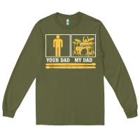 Army Green mens my dad is a drummer your dad not drum player father's day t shirt Long Sleeve Tee - SnappyArt