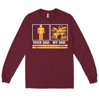 Burgundy mens my dad is a drummer your dad not drum player father's day t shirt Long Sleeve Tee - SnappyArt