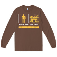 Chestnut mens my dad is a drummer your dad not drum player father's day t shirt Long Sleeve Tee - SnappyArt
