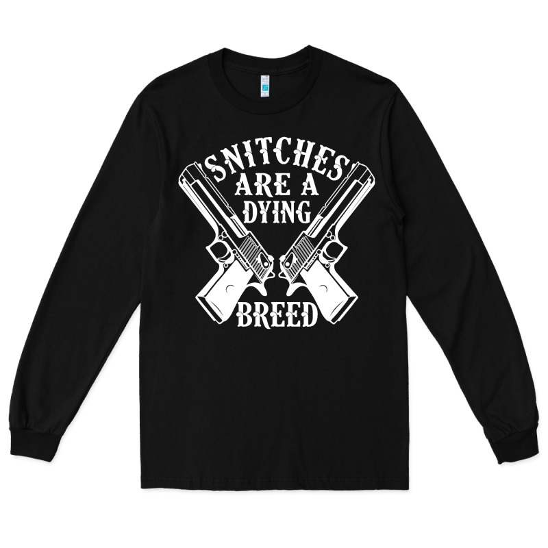 Snitches Are A Dying Breed Motorcycle Biker Gun Long Sleeve Tee by SnappyArt | Teevron