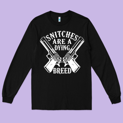 Snitches Are A Dying Breed Motorcycle Biker Gun Long Sleeve Tee Designed By Snappyart