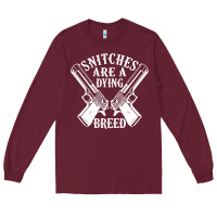 Burgundy Snitches Are A Dying Breed Motorcycle Biker Gun Long Sleeve Tee - SnappyArt