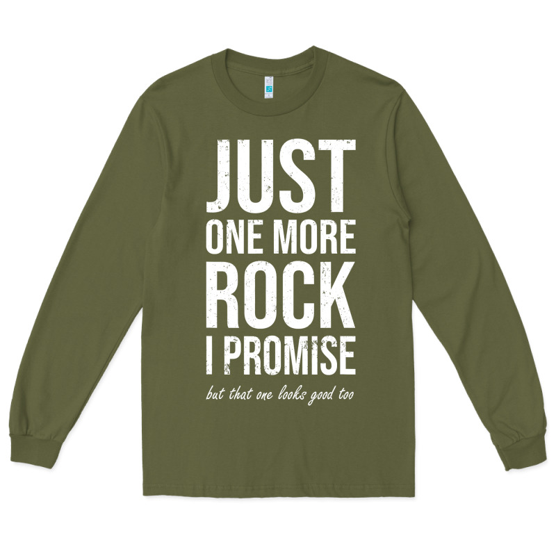 Rockhounds Gear Gift Just One More Rock Funny Rockhounding Long Sleeve Tee by SnappyArt | Teevron