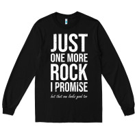 Black Rockhounds gear gift Just one more rock funny rockhounding Long Sleeve Tee - SnappyArt
