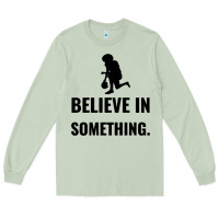 Matcha Colin Kaepernick Believe In Something Long Sleeve Tee - SnappyArt
