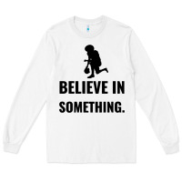 White Colin Kaepernick Believe In Something Long Sleeve Tee - SnappyArt