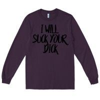 Plum i will suck your dick Long Sleeve Tee - FloraArt