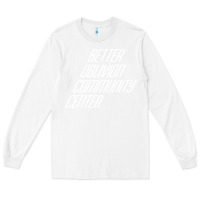 White Better Oblivion Community Center Long Sleeve Tee - FloraArt