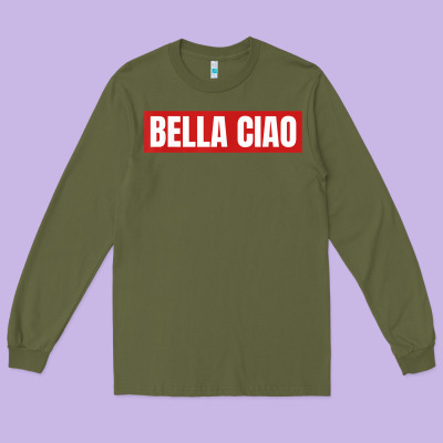 Bella Ciao Tshirt For Casa Song Lovers  Men Women Tshirt T Shirt Long Sleeve Tee Designed By Floraart