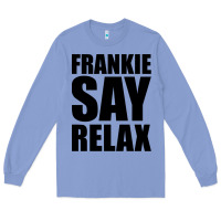 Colony Blue Frankie Say Relax Essential Long Sleeve Tee - FloraArt