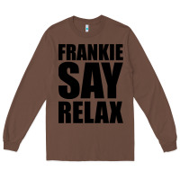 Chestnut Frankie Say Relax Essential Long Sleeve Tee - FloraArt