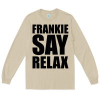 Mushroom Frankie Say Relax Essential Long Sleeve Tee - FloraArt