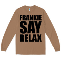 Frankie Say Relax Essential Long Sleeve Tee | Teevron