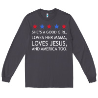 She's A Good Girl, She's Loves Her Mama, Loves Jesus T Shirt Long Sleeve Tee | Teevron