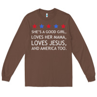 Chestnut she's a good girl, she's loves her mama, loves jesus t shirt Long Sleeve Tee - FloraArt