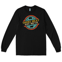Black smoke meat not meth funny bbq grill lover meat lover retro Long Sleeve Tee - FloraArt
