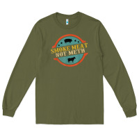 Army Green smoke meat not meth funny bbq grill lover meat lover retro Long Sleeve Tee - FloraArt