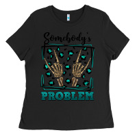 Black Somebody's Problem Hand Skeleton Ladies Tee - FaDigitalArtStudio
