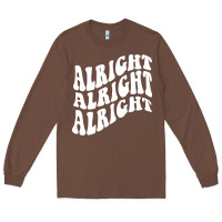 Chestnut alright alright alright Long Sleeve Tee - ArtMosaic