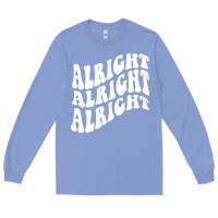 Colony Blue alright alright alright Long Sleeve Tee - ArtMosaic