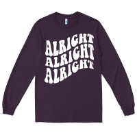 Plum alright alright alright Long Sleeve Tee - ArtMosaic