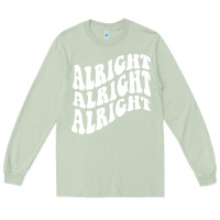 Matcha alright alright alright Long Sleeve Tee - ArtMosaic