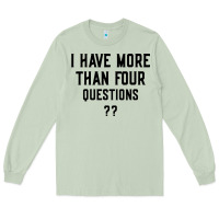 Matcha i have more than four questions Long Sleeve Tee - ArtMosaic