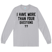 Moon Dust i have more than four questions Long Sleeve Tee - ArtMosaic