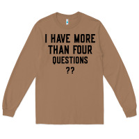 Toasted Coconut i have more than four questions Long Sleeve Tee - ArtMosaic
