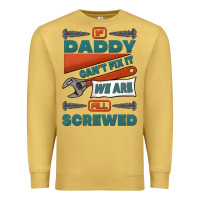 Antique Gold if daddy can't fix it we are all screwed Premium Sweatshirt - Jasminsmagicworld