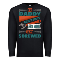 Black if daddy can't fix it we are all screwed Premium Sweatshirt - Jasminsmagicworld